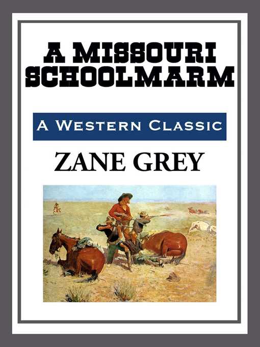 Title details for A Missouri Schoolmarm by Zane Grey - Available
